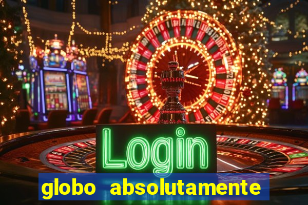 globo absolutamente sobretudo 2019